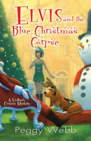 [A Southern Cousins Mystery 05] • Elvis and the Blue Christmas Corpse